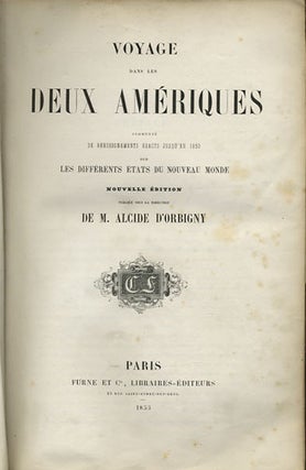 Item #35823 Voyage dans les Deux Amériques augmenté de renseignments exacts jusqu'en 1853 sur...