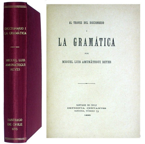 Item #35835 Al traves del diccionario i la gramática. Miguel Luis Amunátegui Reyes.
