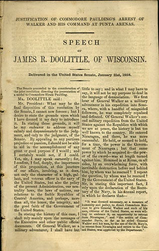 Item #35954 Justification of Commodore Paulding's Arrest of Walker and his Command at Punta Arenas. Speech of James R. Doolittle, of Wisconsin. Delivered in the United States Senate, January 21st, 1858. James R. Doolittle.
