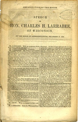 Item #35973 Organization of the House. Speech of Hon. Charles H. Larrabee, of Wisconsin, in the...