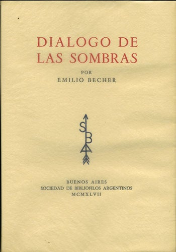 Item #35994 Dialogo de las Sombras. Emilio Becher, Colombo Press.
