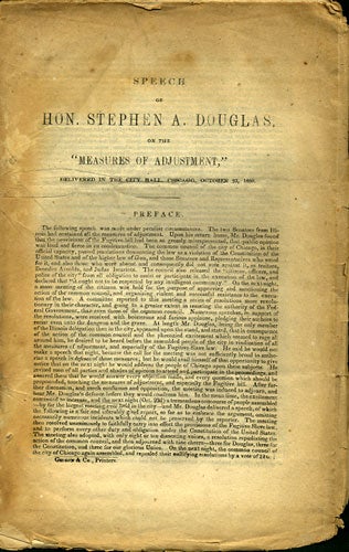 Item #36011 Speech of Hon. Stephen A. Douglas, on the "Measures of Adjustment," delivered in the City Hall, Chicago, October 23, 1850. Stephen A. Douglas.