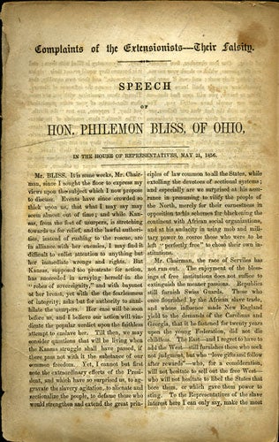 Item #36031 Complaints of the Extensionists - Their Falsity. Speech of Hon. Philemon Bliss, of Ohio. In the House of Representatives, May 21, 1856. Philemon Bliss.