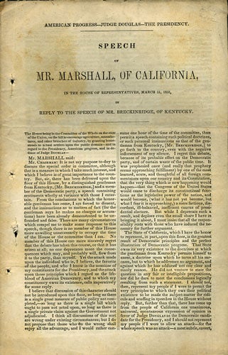 Item #36058 American Progress-Judge Douglas-The Presidency. Speech of Mr. Marshall, of California, in the House of Representatives, March 11, 1852, in reply to the Speech of Mr. Breckinridge, of Kentucky. Edward Colston Marhall.
