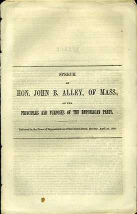 Item #36065 Speech of Hon. John B. Alley, of Mass., on the Principles and Purposes of the...