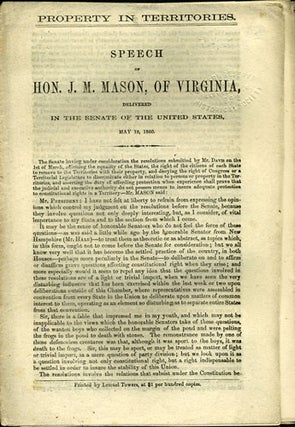 Item #36067 Property in the Territories. Speech of Hon. J.M. Mason, of Virginia, Delivered in the...