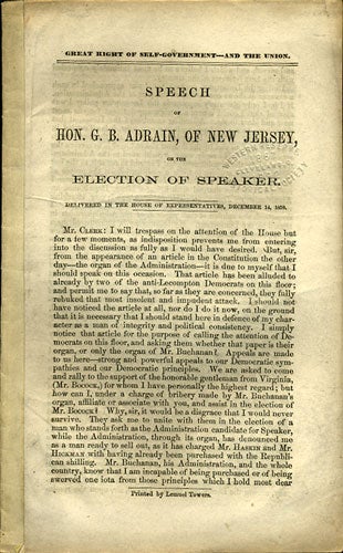 Item #36068 Great Right of Self-Government - and the Union. Speech of Hon. G.B. Adrain, of New Jersey, on the Election of Speaker. Delivered in the House of Representatives, December 14, 1859. G. B. Adrain, Garnett Bowditch.