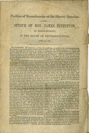 Item #36098 Position of Massachusetts on the Slavery Question. Speech of Hon. James Buffinton, of...