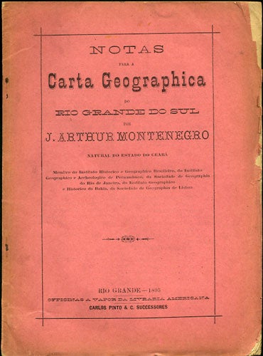 Item #36120 Notas para a Carta Geographica do Rio Grande do Sul. J. Arthur Montenegro.