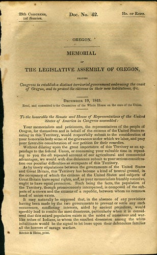 Item #36151 Oregon. Memorial of the Legislative Assembly of Oregon, praying Congress to establish a distinct territorial government embracing the coast of Oregon, and to protect the citizens in their new habitations, &c. December 19, 1845. U. S. House of Representatives Oregon. Legislative Committee.