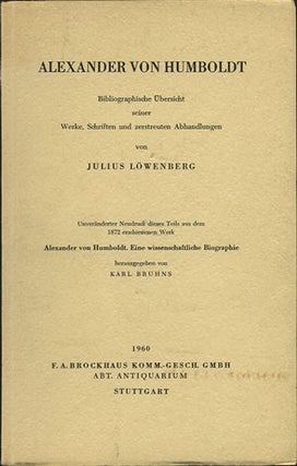Item #36301 Alexander von Humboldt. Bibliographische Übersicht seiner Werke, Schriften und...