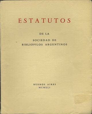 Item #36322 Estatutos de la Sociedad de Bibliofilos Argentinos. Buenos Aires Sociedad de...