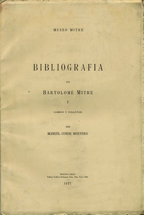 Item #36324 Bibliografia de Bartolomé Mitre. I. Libros y folletos. Manuel Conde Montero