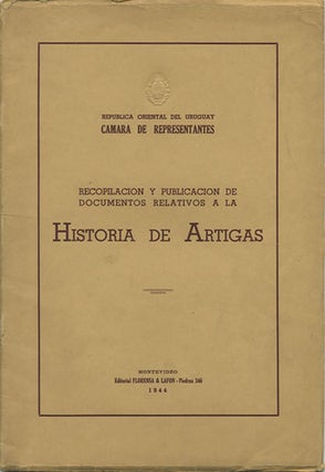 Item #36326 Recopilacion y publicacion de documentos relativos a la Historia de Artigas....