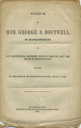 Item #36368 Speech of Hon. George S. Boutwell, of Massachusetts, on the Constitutional Amendment...