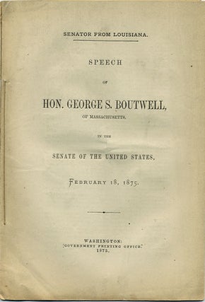 Item #36370 Speech of Hon. George S. Boutwell, of Massachusetts, in the Senate of the United...