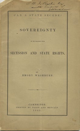 Item #36394 Can a State Secede? Sovereignty in its Bearing upon Secession and State Rights. Emory...