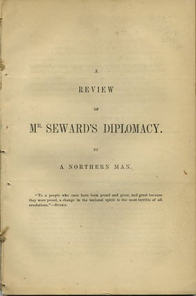 Item #36464 A Review of Mr. Seward's Diplomacy. By A Northern Man. William B. Reed