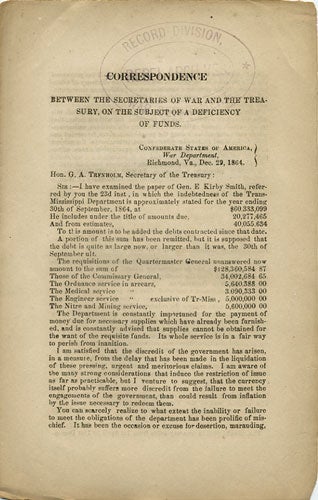 Item #36485 Correspondence between the Secretaries of War and the Treasury, on the Subject of a Deficiency of Funds. Confederate States of America, War Department, Richmond, Va., Dec. 29, 1864. James A. Seddon, G. A. Confederate States of America Trenholm.