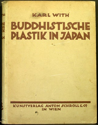 Item #36532 Buddhistische plastik in Japan. Bis in den Beginn des 8. jahrhunderts n Chr. Karl With