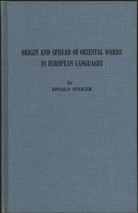 Item #36535 Origin and Spread of Oriental Words in European Languages. Arnald Steiger