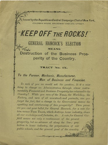 Item #36562 Keep Off the Rocks! or General Hancock's Election Means Destruction of the Business Prosperity of the Country. Tract No. IX. Republican Central Campaign Club of New York.
