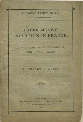 Item #36564 Paper-Money Inflation in France. How it Came. What it Brought, and How it Ended....