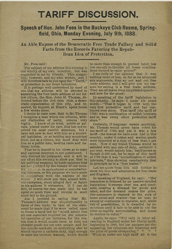 Item #36579 Tariff Discussion. Speech of Hon. John Foos in the Buckeye Club Rooms, Springfield, Ohio, Monday Evening, July 9th, 1888. An Able Expose of the Democratic Free Trade Fallacy and Solid Facts from the Records Favoring the Republican Idea of Protection. John Foos.