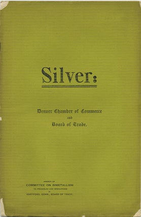 Item #36600 Silver: Answer of Committee on Bimetallism to Preambles and Resolutions of Hartford,...