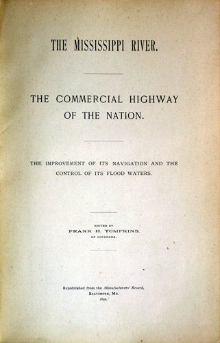 Item #36633 The Mississippi River. The Commercial Highway of the Nation. The Improvement of its Navigation and the Control of its Flood Waters. Frank H. Tompkins, ed.