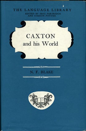 Item #36683 Caxton and His World. N. F. Blake