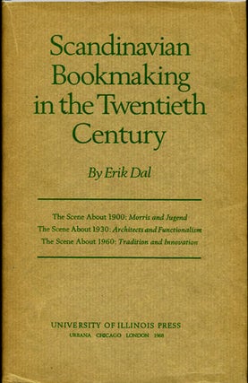 Item #36684 Scandinavian Bookmaking in the Twentieth Century. Erik Dal