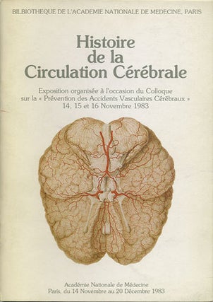 Item #36757 Histoire de la Circulation Cérébrale. Bibliotheque de l'Academie Nationale de Medecine
