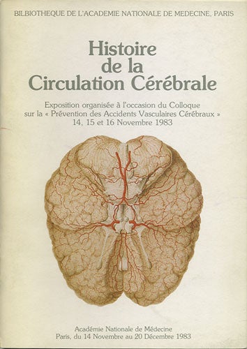Item #36757 Histoire de la Circulation Cérébrale. Bibliotheque de l'Academie Nationale de Medecine.