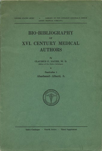 Item #36761 Bio-Bibliography of XVI. Century Medical Authors. Fasciculus 1. Abarbanel - Alberti, S. [All Published]. Claudius F. Mayer, ed.