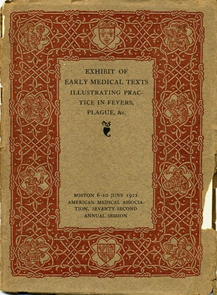 Item #36790 Exhibit of Early Medical Texts Illustrating Practice in fevers, Plague, &c. Boston...