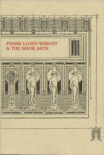 Item #36792 Frank Lloyd Wright & The Book Arts. Mary Jane Hamilton, ed.