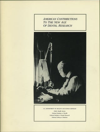 Item #36807 American Contributions to the New Age of Dental Research. National Institutes of Health