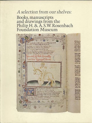 Item #36848 A Selection from our shelves: Books, manuscripts and drawings from the Philip H. &...