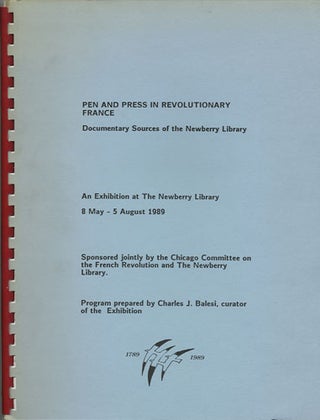 Item #36851 Pen and Press in Revolutionary France. Documentary sources of the Newberry Library....