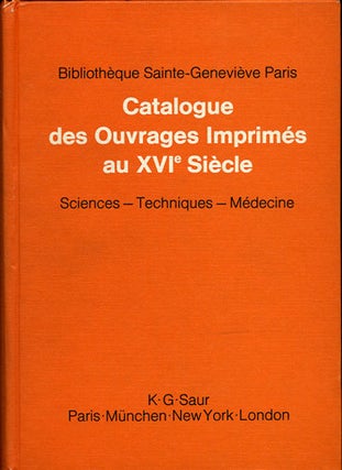 Item #36897 Bibliothèque Sainte-Geneviève Paris. Catalogue des Ouvrages Imprimés au XVIe...