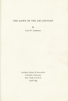 Item #37032 The Dawn of the XXI Century. Carl W. Ackerman