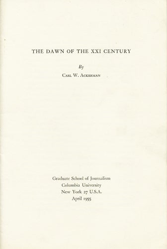 Item #37032 The Dawn of the XXI Century. Carl W. Ackerman.