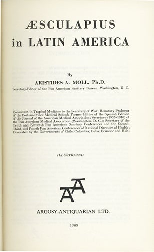Item #37043 Aesculapius in Latin America. Aristides A. Moll.