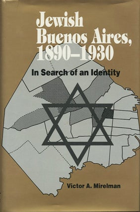 Item #37060 Jewish Buenos Aires, 1890-1930. In Search of an Identity. Victor A. Mirelman