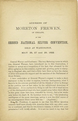 Item #37254 Address of Moreton Frewen, of England, at the Second National Silver Convention, held at Washington, May 26, 27 and 28, 1892. Moreton Frewen.