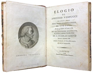 Item #37289 Elogio di Amerigo Vespucci che riportò il premio dalla nobile Accademia Etrusca di...