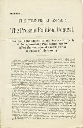 Item #37341 The Commercial Aspects of the Present Political Contest. How would the success of the...