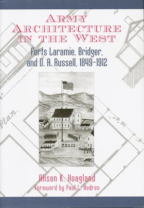 Item #37384 Army Architecture in the West. Forts Laramie, Bridger, and D.A. Russell, 1849-1912....