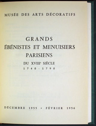 Item #37485 Grands Ébénistes et Menuisiers Parisiens du XVIIIe Siècle 1740-1790. [Exposition...
